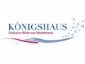Königshaus - Exclusive Bäder aus Meisterhand